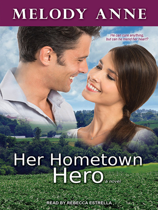Title details for Her Hometown Hero by Melody Anne - Available